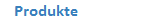Produkte